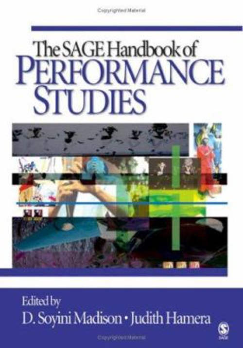 The SAGE Handbook of Performance Studies Judith A., Madison, D. S