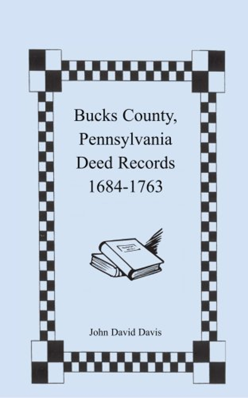 Bucks County, Pennsylvania Deed Records, 1684-1763 Paperback John