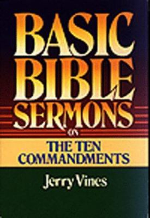 Basic Bible Sermons on the Ten Commandments Paperback Jerry Vines ...