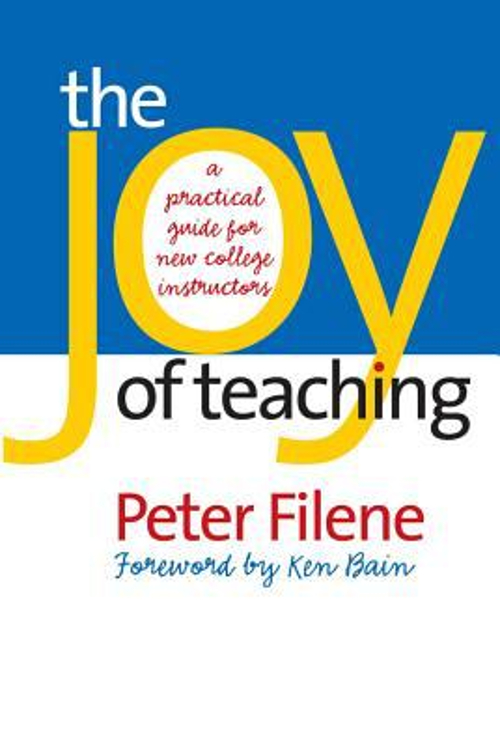 The Joy of Teaching : A Practical Guide for New College Instructo ...