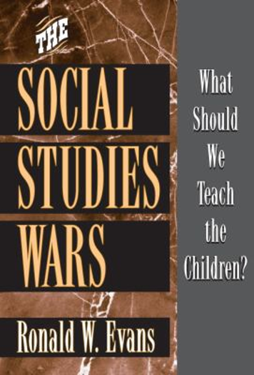 The Social Studies Wars : What Should We Teach the Children? Rona