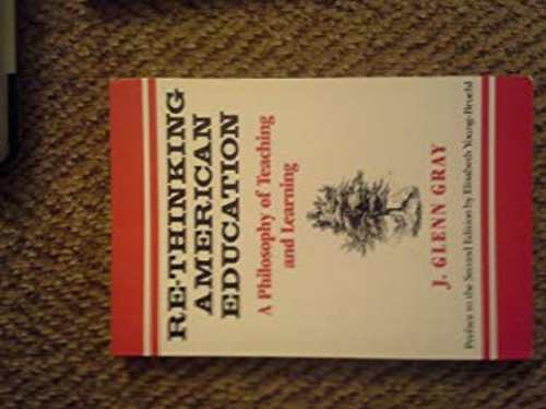 Re-Thinking American Education : A Philosophy of Teaching and Lea