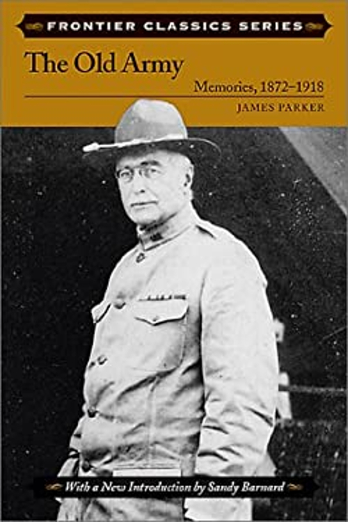 The Old Army : Memories, 1872-1918 Paperback James Parker