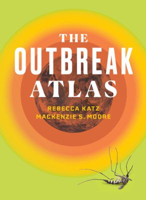 Outbreak Atlas Paperback Rebecca, Moore, Mackenzie S. Katz