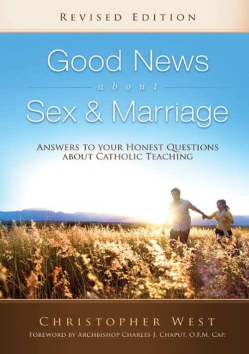 Good News about Sex and Marriage Revised Edition : Answers to You