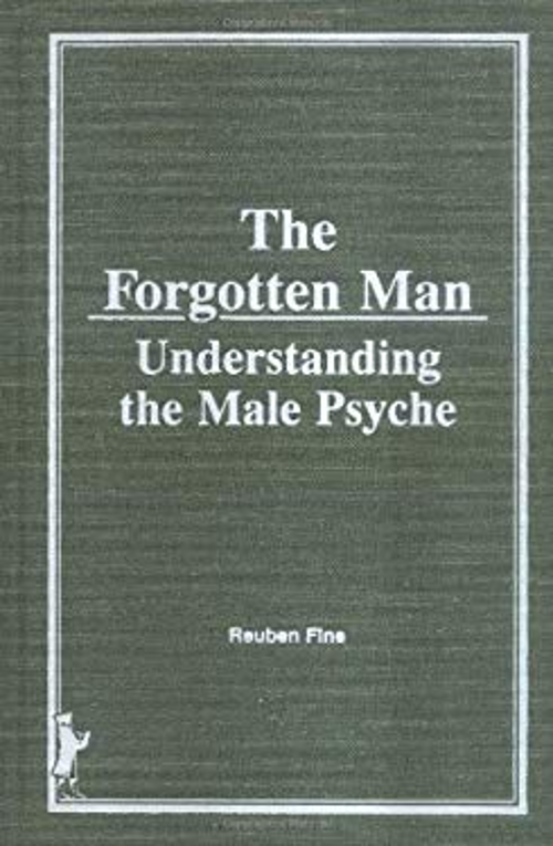 The Forgotten Man : Understanding the Male Psyche Hardcover Reube