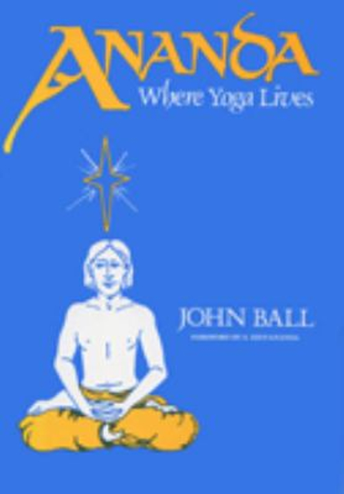Ananda : Where Yoga Lives Paperback John Ball