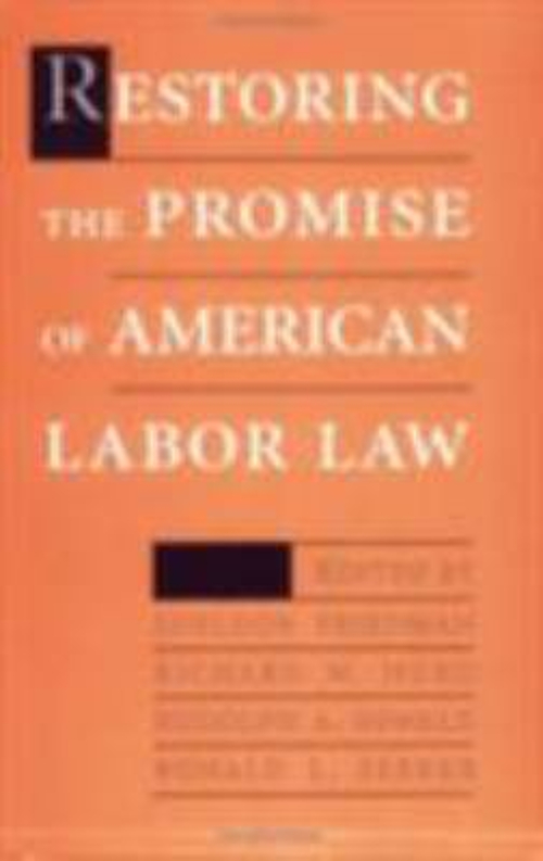 Restoring the Promise of American Labor Law Paperback 9780875463261 ...