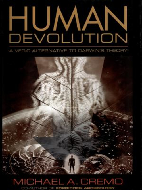 Human Devolution : A Vedic Alternative to Darwin’s Theory Michael