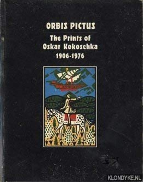 Orbis Pictus, the Prints of Oskar Kokoschka, 1906-1976 : Selected