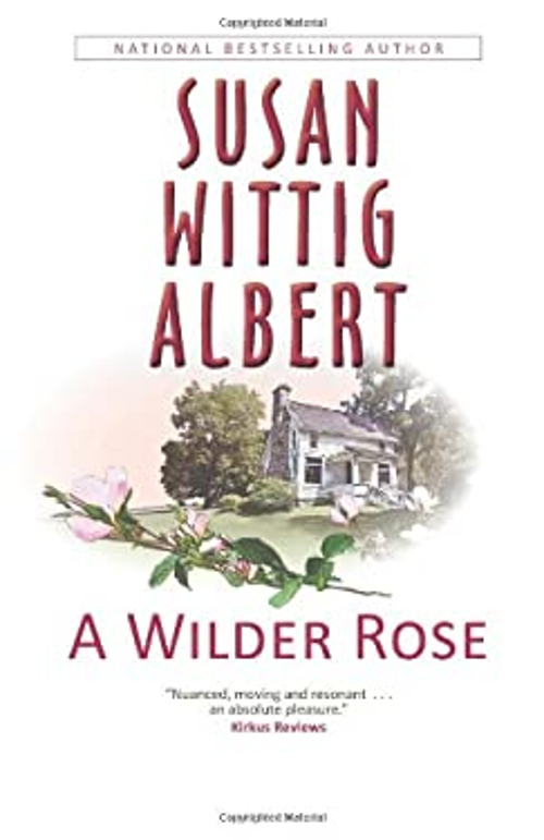 A Wilder Rose : Rose Wilder Lane, Laura Ingalls Wilder, and Their