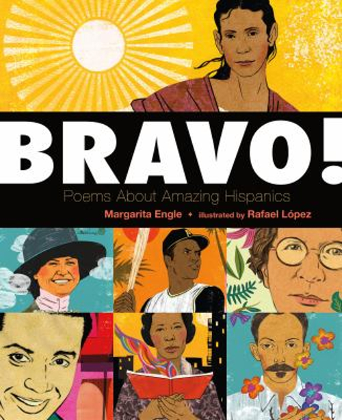 Bravo! : Poems about Amazing Hispanics Picture Book Margarita Eng
