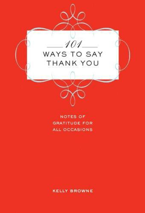 101 WAYS TO Say Thank You : Notes of Gratitude for All Occasions £3.30 ...
