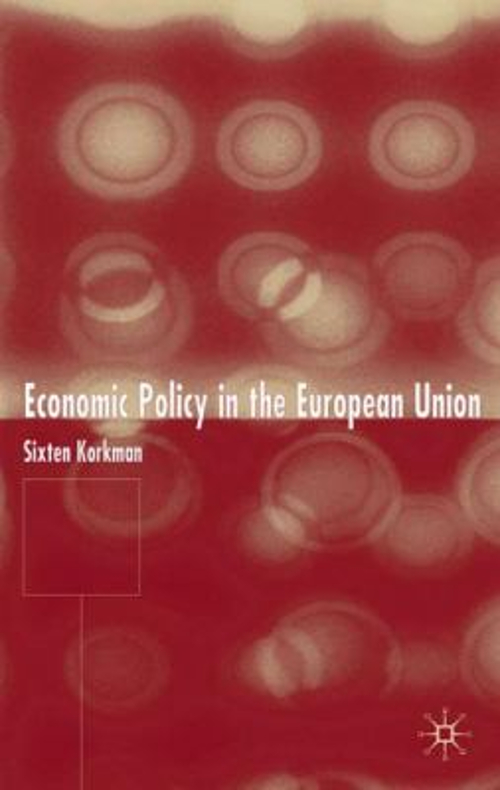 Economic Policy in the European Union Hardcover Sixten Korkman