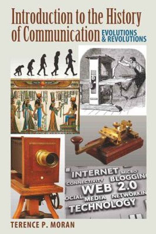 Introduction to the History of Communication : Evolutions and Rev