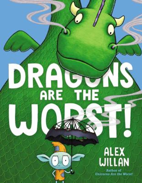 Dragons Are the Worst! Hardcover Alex Willan