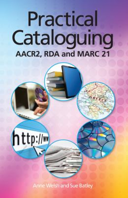 Practical Cataloguing : AACR, RDA and MARC21 Paperback Anne, Batl