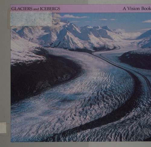 Glaciers and Icebergs Hardcover Jenny Markert