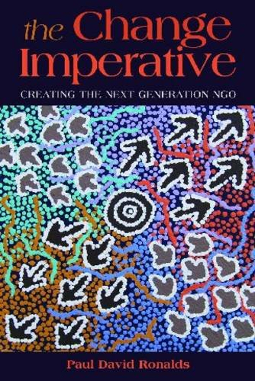 THE CHANGE IMPERATIVE : Creating the Next Generation NGO Paperbac £3.45 ...