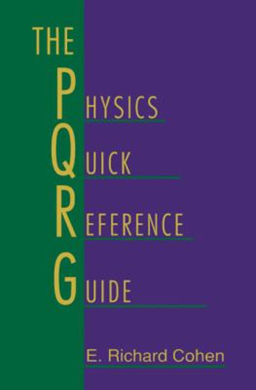 The Physics Quick Reference Guide Spiral E. Richard Cohen