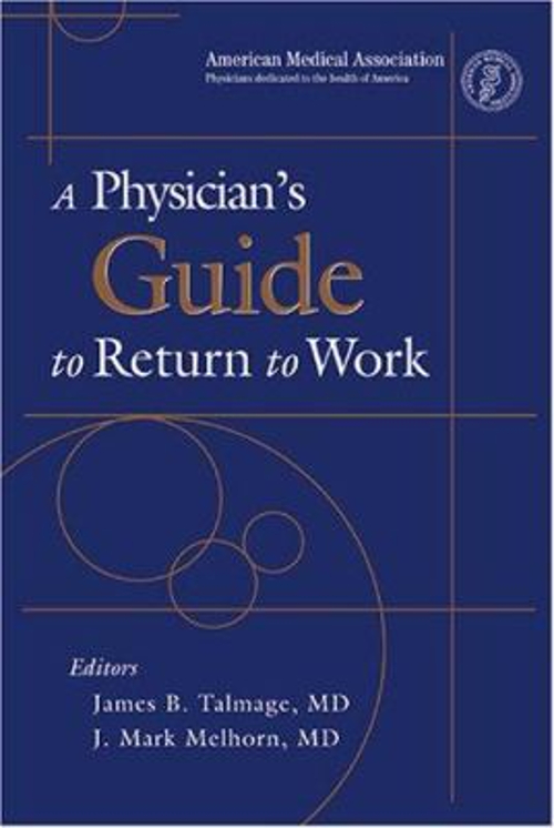 A Physician’s Guide to Return to Work James B., Melhorn, J.Mark T