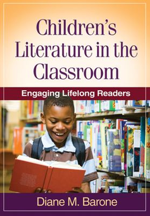 Children’s Literature in the Classroom : Engaging Lifelong Reader