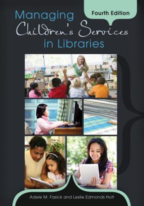 Managing Children’s Services in Libraries Leslie Edmonds, Fasick,