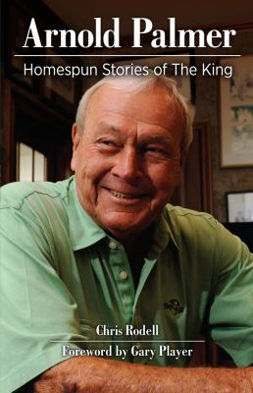 Chris Rode Arnold Palmer : Homespun Stories of the King Paperback Chris Rode ...