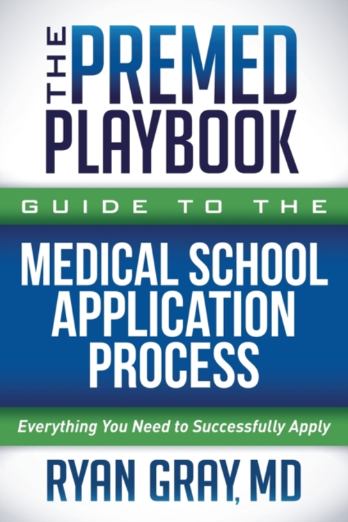 The Premed Playbook Guide to the Medical School Application Proce