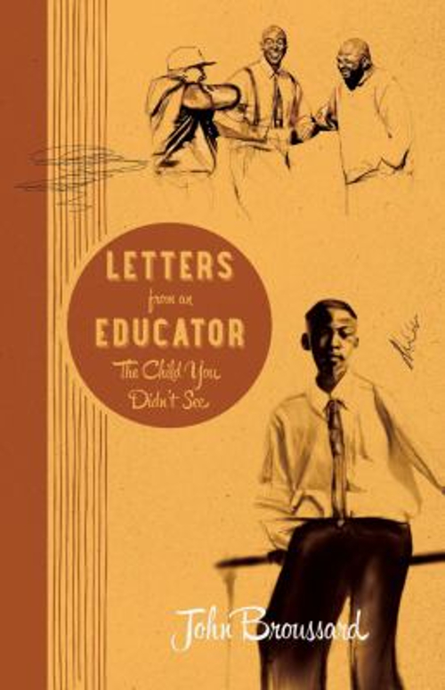 Letters from an Educator : The Child You Didn’t See Paperback Joh