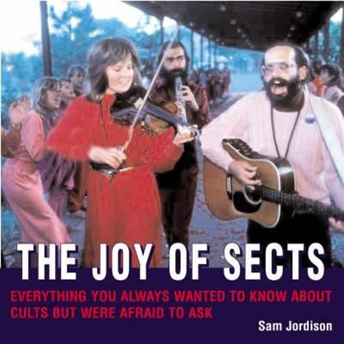 LA JOIE DES Sectes : Tout Ce Que Vous Avez Toujours Voulu Savoir Sur ...