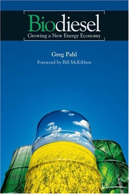 Biodiesel: Wachsende ein Neues Energie Wirtschaft Taschenbuch Greg Pahl - Greg Pahl