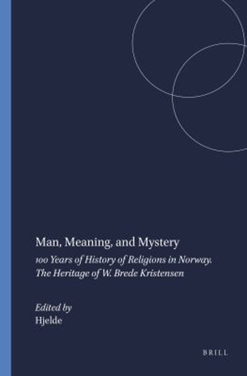 Man, Meaning, and Mystery : 100 Years of History of Religions in